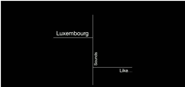 Luxembourg sounds like – Video
